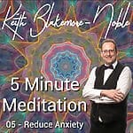 5 Minute Meditation with Keith Blakemore-Noble
