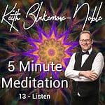 5 Minute Meditation with Keith Blakemore-Noble