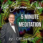 5 Minute Meditation with Keith Blakemore-Noble