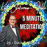 5 Minute Meditation with Keith Blakemore-Noble