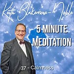 5 Minute Meditation with Keith Blakemore-Noble