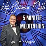 5 Minute Meditation with Keith Blakemore-Noble