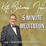 5 Minute Meditation with Keith Blakemore-Noble