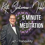 5 Minute Meditation with Keith Blakemore-Noble
