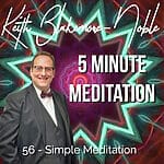 5 Minute Meditation with Keith Blakemore-Noble