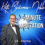 5 Minute Meditation with Keith Blakemore-Noble