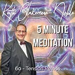 5 Minute Meditation with Keith Blakemore-Noble