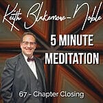 5 Minute Meditation with Keith Blakemore-Noble