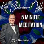 5 Minute Meditation with Keith Blakemore-Noble