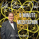 5 Minute Meditation with Keith Blakemore-Noble