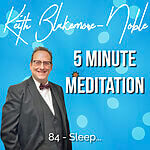 5 Minute Meditation with Keith Blakemore-Noble