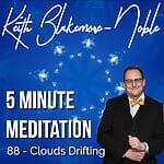 5 Minute Meditation with Keith Blakemore-Noble