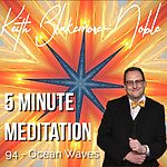 5 Minute Meditation with Keith Blakemore-Noble