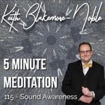 5 Minute Meditation with Keith Blakemore-Noble