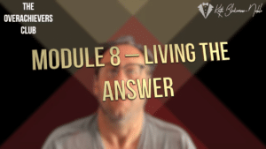 8 – Living the Answer